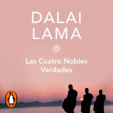 Portada de LAS CUATRO NOBLES VERDADES (AUDIOLIBRO)
