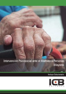 Portada de MANUAL INTERVENCION PSICOSOCIAL ANTE EL MALTRATO A PERSONAS MAYORES