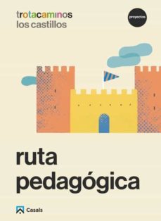 Portada de RUTA PEDAGOGICA LOS CASTILLOS 5 AÑOS TROTACAMINOS