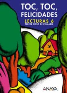 Portada de TOC, TOC, FELICIDADES: LECTURAS 6 (3ER CICLO PRIMARIA)