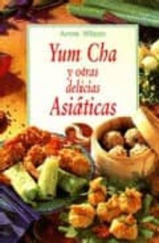Portada de YUM CHA Y OTRAS DELICIAS ASIATICAS