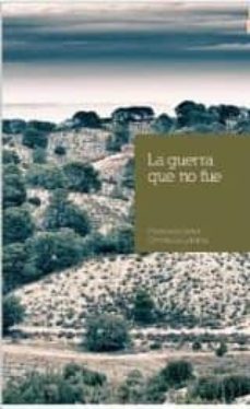 Descargas gratuitas de libros electrónicos epub mobi LA GUERRA QUE NO FUE de FRANCISCO JAVIER OMENACA LABARTA (Spanish Edition) 9781469917481