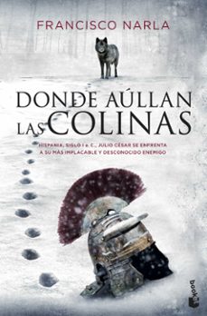 Descargador gratuito de libros de google en línea DONDE AULLAN LAS COLINAS (Spanish Edition) 9788408172581 RTF PDF FB2 de FRANCISCO NARLA
