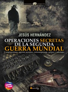 OPERACIONES SECRETAS DE LA SEGUNDA GUERRA MUNDIAL | JESUS HERNANDEZ | Casa  del Libro