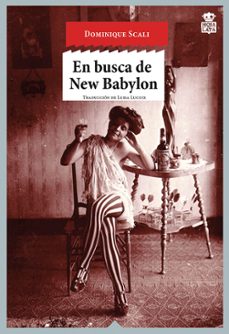 Se descarga el audiolibro EN BUSCA DE NEW BABYLON 9788416537181 (Spanish Edition) de DOMINIQUE SCALI PDB