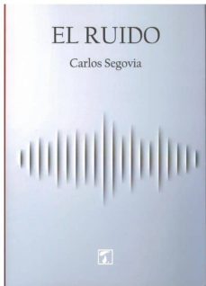 Descargas de libros electrónicos gratis para iPod Touch EL RUIDO MOBI PDB en español 9788416832781 de CARLOS SEGOVIA