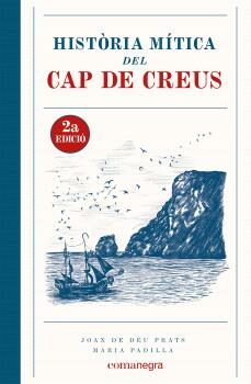 Descarga gratuita de ebooks en formato txt. HISTORIA MITICA DEL CAP DE CREUS (2ª ED.)
         (edición en catalán) 9788419590381 de JOAN DE DEU PRATS