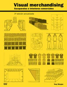 Descargar VISUAL MERCHANDISING: ESCAPARATES E INTERIORES COMERCIALES (3ª ED.) gratis pdf - leer online