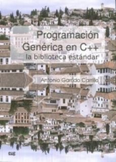 Libros en formato pdf para descargar. PROGRAMACIÓN GENÉRICA EN C++ 9788433860781 de GARRIDO ANTONIO en español ePub CHM