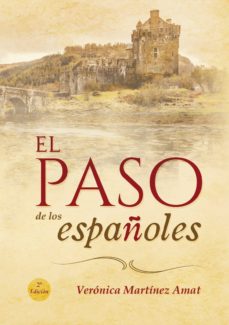 Los mejores audiolibros descargados EL PASO DE LOS ESPAÑOLES de VERÓNICA MARTÍNEZ 9788469787281 (Spanish Edition)