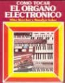 catalogar mayor Marchito COMO TOCAR EL ORGANO ELECTRONICO ND/DSC | MIKE BEECHER | Casa del Libro