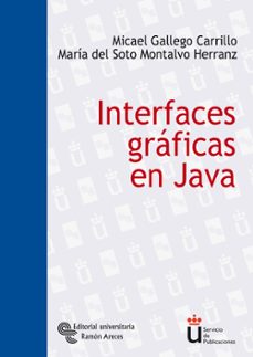 Descarga de texto completo de libros de Google. INTERFACES GRAFICAS EN JAVA de MICAEL GALLEGO CARRILLO (Spanish Edition)