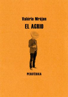 Alquiler de libros electrónicos en línea EL AGRIO de VALERIE MREJEN (Literatura española) 9788493692681