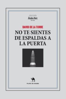 Descarga gratuita de libros electrónicos para smartphone NO TE SIENTES DE ESPALDAS A LA PUERTA in Spanish de DAVID DE LA TORRE 9788494822681