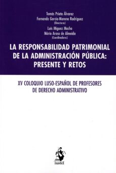 Scribd descargar gratis ebooks RESPONSABILIDAD PATRIMONIAL DE LA ADMINISTRACIÓN PÚBLICA:PRESENTE Y RETOS. XV COLOQUIO LUSO-ESPAÑOL DE PROFESORES DE DERECHO ADMINISTRATIVO 9788498904581 PDF de TOMAS PRIETO ALVAREZ