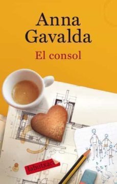 Descarga gratuita de libros electrónicos de electrónica digital. EL CONSOL de ANNA GAVALDA (Spanish Edition) 9788499301181 