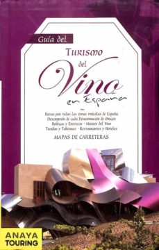 Portada de GUIA DEL TURISMO DEL VINO EN ESPAÑA - RUTAS POR TODAS LAS ZONAS VINICOLAS DE ESPAÑA....