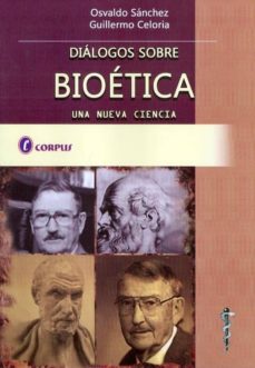 Descargar mp3 gratis libros DIALOGOS SOBRE BIOETICA, UNA NUEVA CIENCIA. in Spanish 9789871860081 de OSWALDO GUERRA SANCHEZ