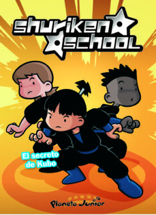 Portada de SHURIKEN SCHOOL 1: EL SECRETO DE KUBO