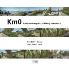 Portada de KM0: FUSIONANDO ESPACIO PUBLICO Y NATURALEZA