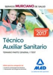 Portada de TECNICO AUXILIAR SANITARIO DEL SERVICIO MURCIANO DE SALUD: TEMARIO PARTE GENERAL Y TEST