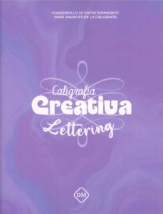 Portada de CALIGRAFIA CREATIVA. LETTERING. CUADERNILLO DE ENTRETENIMIENTO PARA AMANTES DE LA CALIGRAFIA