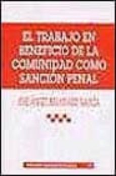 Portada de EL TRABAJO EN BENEFICIO DE LA COMUNIDAD COMO SANCION PENAL