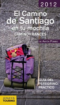Portada de EL CAMINO DE SANTIAGO EN LA MOCHILA 2012: CAMINO FRANCES