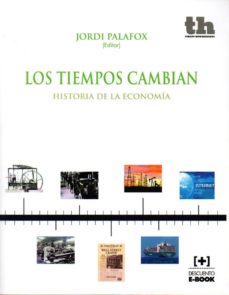 Portada de LOS TIEMPOS CAMBIAN : HISTORIA DE LA ECONOMIA