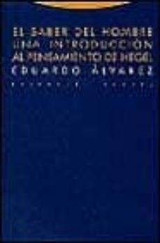 Portada de EL SABER DEL HOMBRE: UNA INTRODUCCION AL PENSAMIENTO DE HEGEL