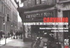 Portada de CARVALHO. BIOGRAFIA DE UN DETECTIVE DE FICCION