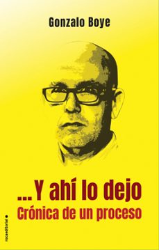 Portada de ...Y AHI LO DEJO. CRONICA DE UN PROCESO (EBOOK)