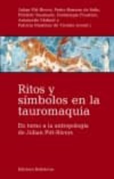 Portada de RITOS Y SIMBOLOS EN LA TAUROMAQUIA: EN TORNO A LA ANTROPOLOGIA DE JULIAN PITT-RIVERS