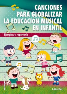 Portada de CANCIONES PARA GLOBALIZAR LA EDUCACION MUSICAL EN INFANTIL