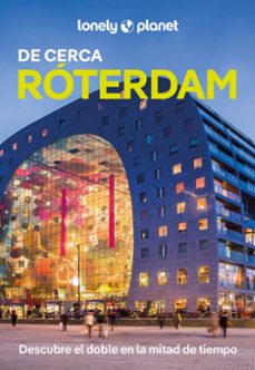 RÓTERDAM DE CERCA 2025 (LONELY PLANET)
