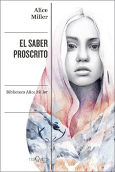 Google ebook descargador gratuito EL SABER PROSCRITO  de ALICE MILLER in Spanish