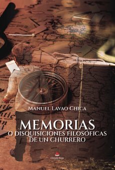 Ebooks gratis para kindle MEMORIAS O DISQUISICIONES FILOSOFICAS DE UN CHURRERO de MANUEL LAVAO CHICA 9788411759991