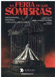 Portada de LA FERIA DE LAS SOMBRAS. FANTASMAGORIAS, FENOMENOS Y CIRCOS EN EL CINE DE TERROR.