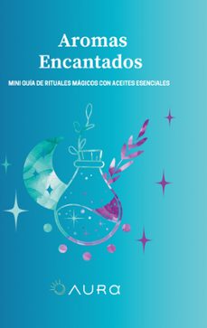 Descargas de libros electrónicos gratis para mi rincón AROMAS ENCANTADOS FB2 de AURA VIDES in Spanish