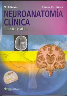 Descargas gratuitas de audiolibros librivox NEUROANATOMIA CLINICA: TEXTO Y ATLAS (9ª ED.) (Literatura española) de DUANE E. HAINES 9788416004591 