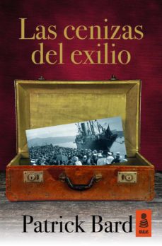 Descargar libros de texto para ipad LAS CENIZAS DEL EXILIO de PATRICK BARD FB2 CHM in Spanish