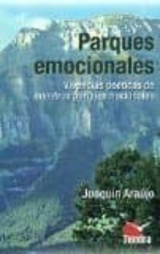 Descargar ebook gratis nuevos lanzamientos LOS PARQUES EMOCIONALES MOBI CHM PDF de JOAQUIN ARAUJO