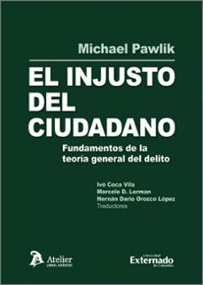 Descarga gratuita de libros pdf en línea. INJUSTO DEL CIUDADANO. FUNDAMENTOS DE LA TEORÍA GENERAL DEL DELITO (Literatura española) 9788419773791