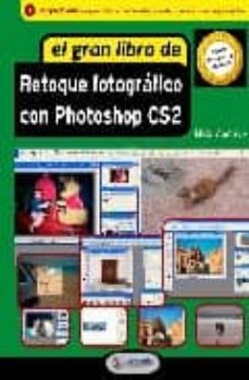 Descargar EL GRAN LIBRO DE RETOQUE FOTOGRAFICO CON PHOTOSHOP CS2 gratis pdf - leer online