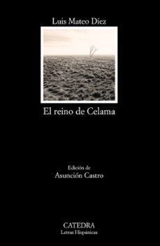 Google ebooks descargar gratis ipad EL REINO DE CELAMA 9788437634791 (Literatura española) de LUIS MATEO DIEZ