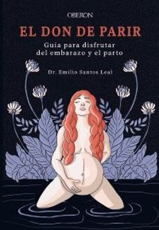 Buenos libros de audio descarga gratuita EL DON DE PARIR de Emilio Santos Leal