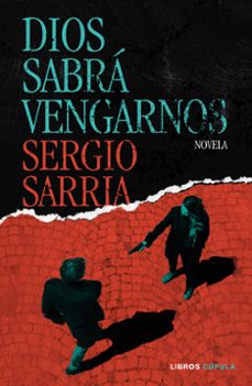 Descargar pdf libros en línea DIOS SABRÁ VENGARNOS in Spanish  9788448045791 de Sergio Sarria