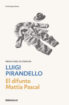 Libros gratis para descargar en línea para leer EL DIFUNTO MATTIA PASCAL de LUIGI PIRANDELLO 9788466367691