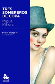 Descargar Ebooks para Mac gratis TRES SOMBREROS DE COPA de MIGUEL MIHURA en español CHM RTF MOBI 9788467040791
