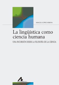 Descargar LA LINGUISTICA COMO CIENCIA HUMANA: UNA INCURSION DESDE LA FILOSOFIA DE LA CIENCIA gratis pdf - leer online